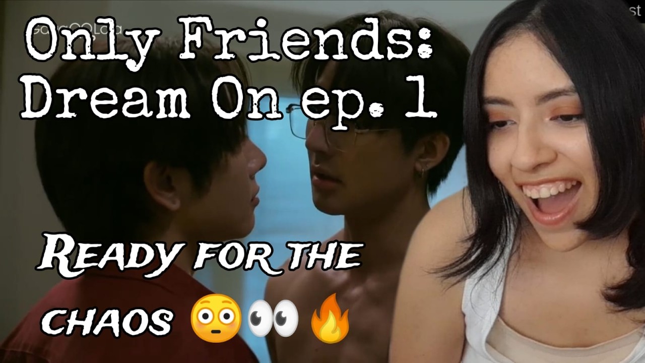 REACCIÓN ONLY FRIENDS: DREAM ON EP. 1