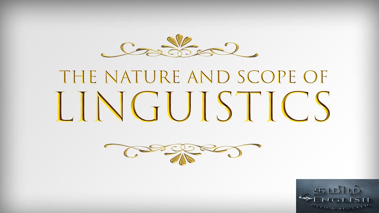 The nature and scope of linguistics | English literature | Literature |  Tamil to English | T2E