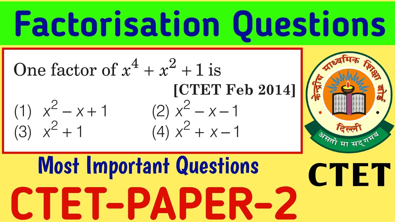 Factorisation Important Questions CTET Paper-2 | CTET Previous year Questions |