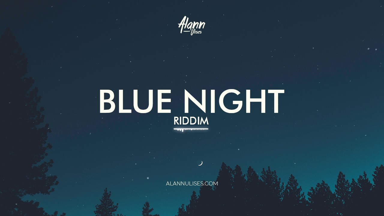 Blue Night Riddim (Dancehall Love Beat Instrumental) 2017 - Alann Ulises