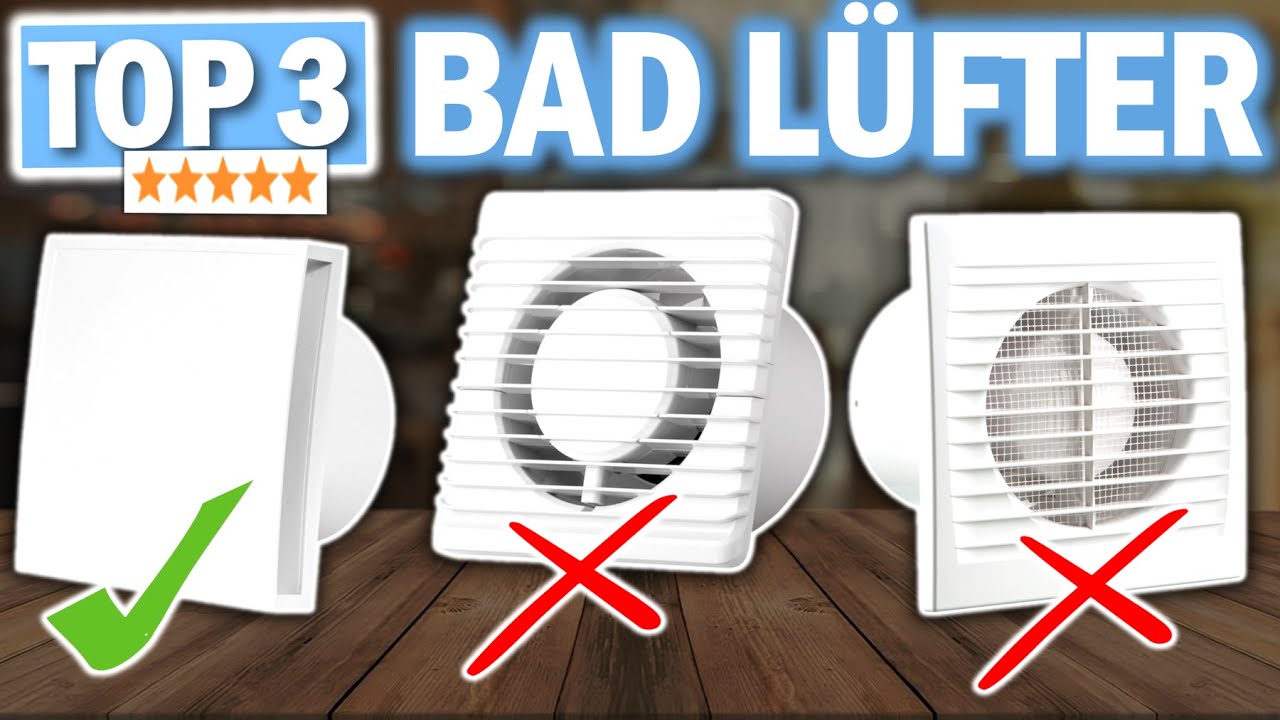 BADEZIMMER L&Uuml;FTER kaufen: Top 3 Badezimmer L&uuml;fter 2026 im Vergleich!