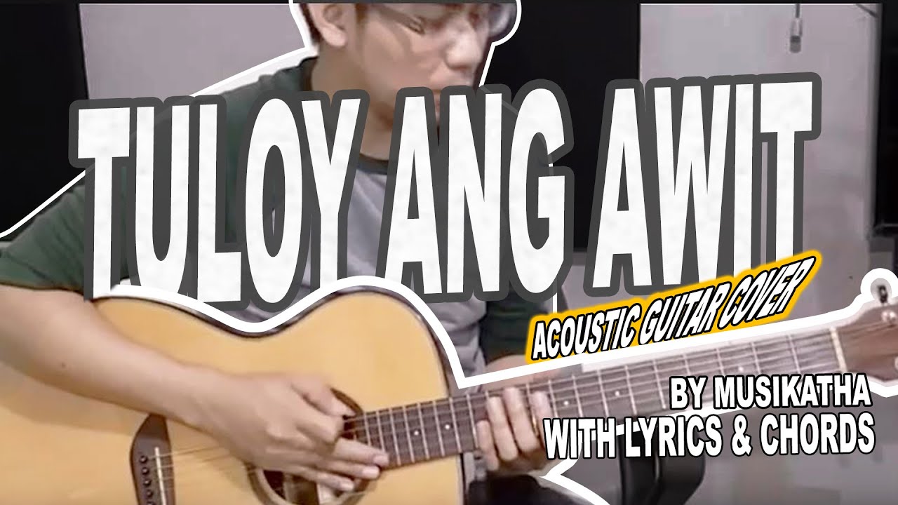 Tuloy Ang Awit by Musikatha - ACOUSTIC COVER with Lyrics + Chords