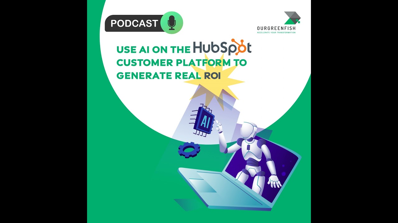 Use AI on the HubSpot Customer Platform to generate real ROI l The Business Mind Ep.81