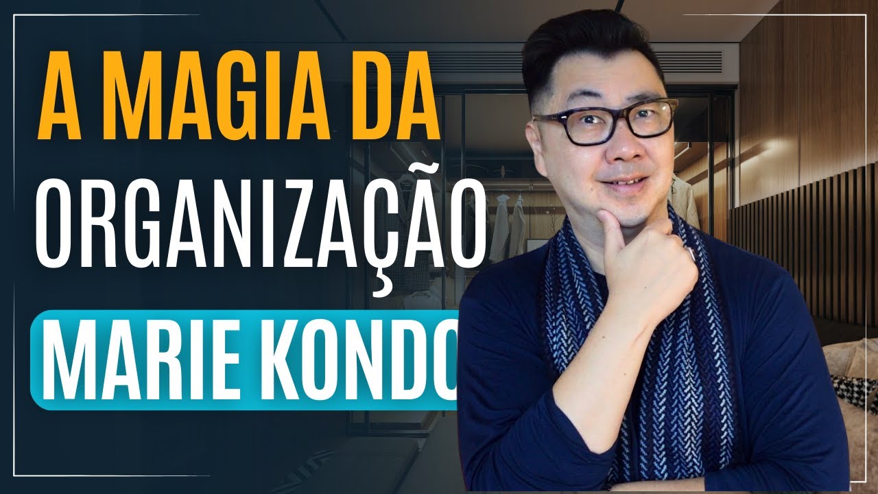 TRANSFORME SEU GUARDA-ROUPA E SUA VIDA COM O MÉTODO MARIE KONDO