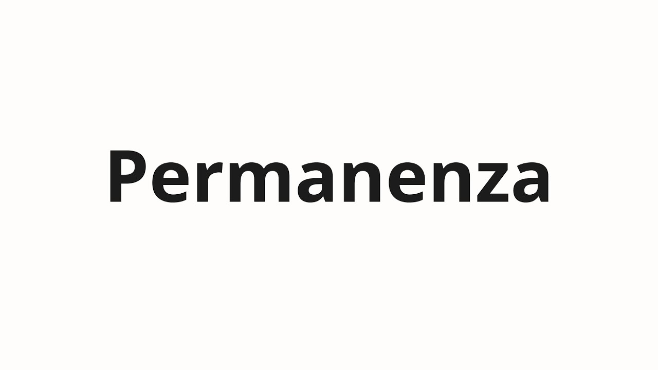 Jak wym&oacute;wić Permanenza