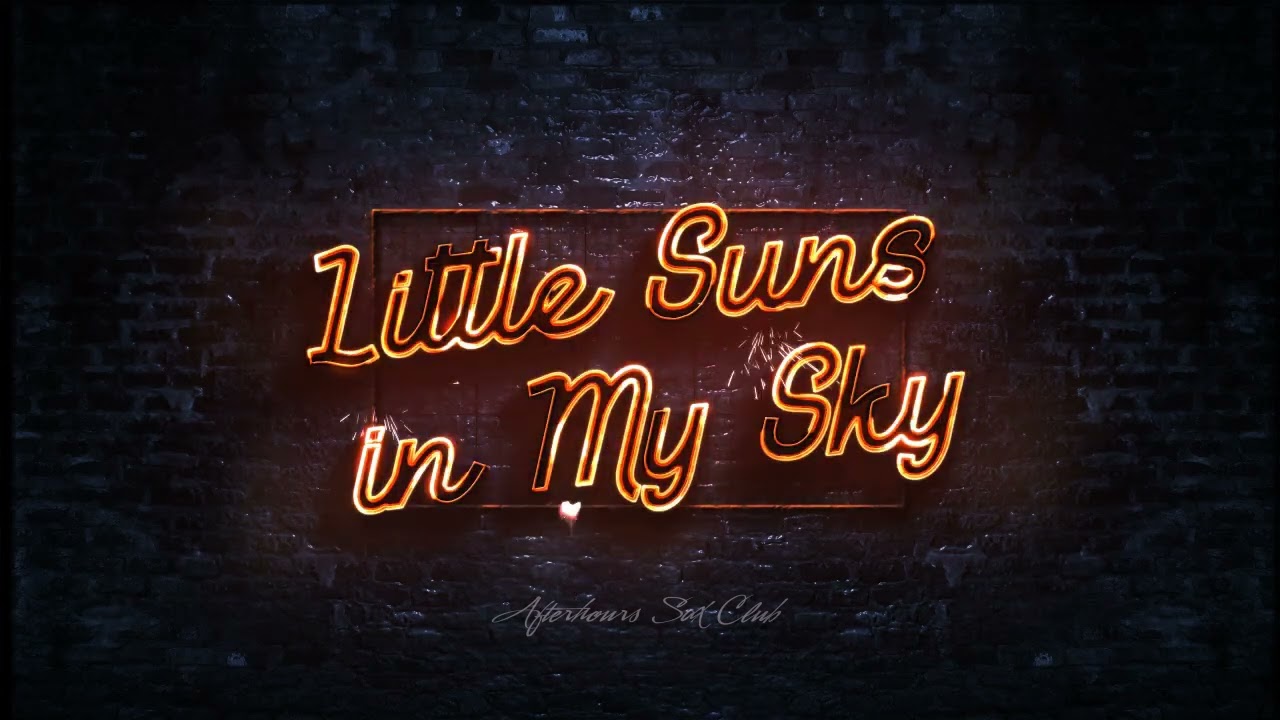 Little Suns in My Sky - House/Sax Chill out Vibes with Vocals