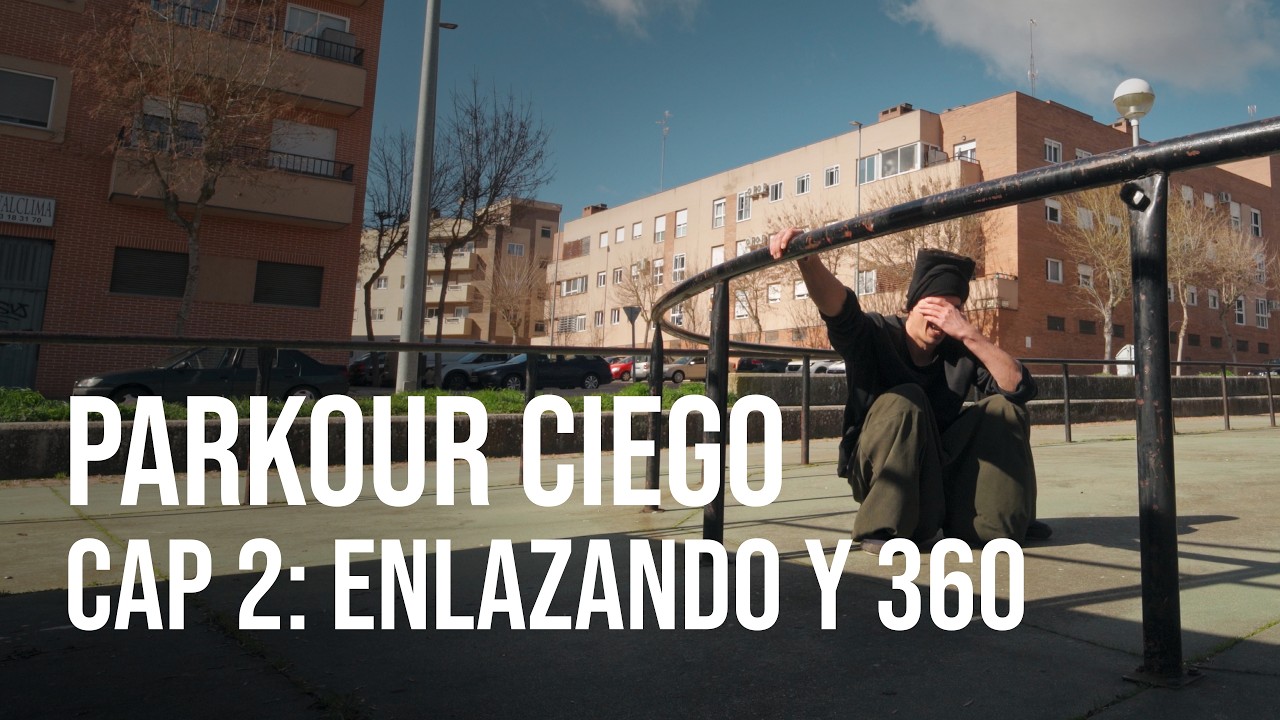 Parkour Ciego // CAP 2: Enlazando y 360 // Parkour Salamanca