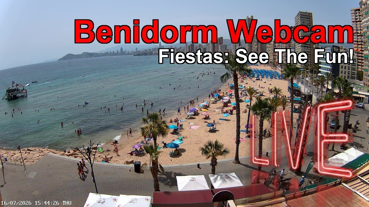 BENIDORM LIVE WEBCAM 🇪🇸 🔴 LIVE: Levante Beach Resort Fiestas NOW! 🏖️🌊