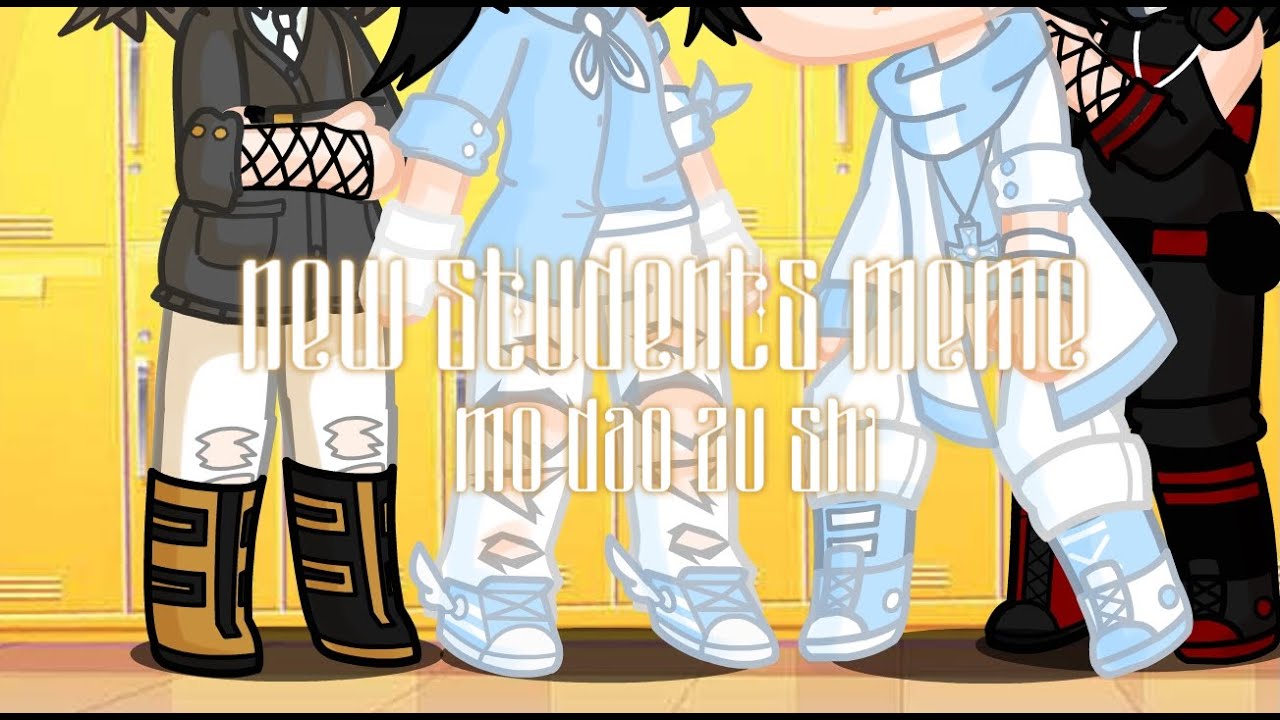 🎲▹NEW STUDENTS MEME ∿ wangxian/xicheng/xuanli ⸦⸧ gacha club   ⌕   MDZS modern au⠀▹  Error花