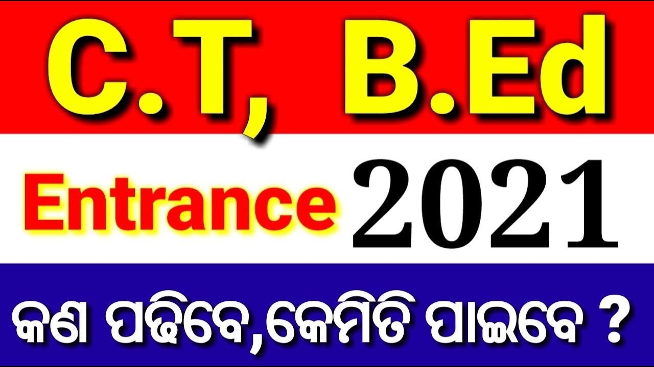 CT,B.Ed Entrance Exam Date 2021,Odisha Ct,B.Ed Expected Exam Month 2021,Odisha Ct B ed Exam Date2021