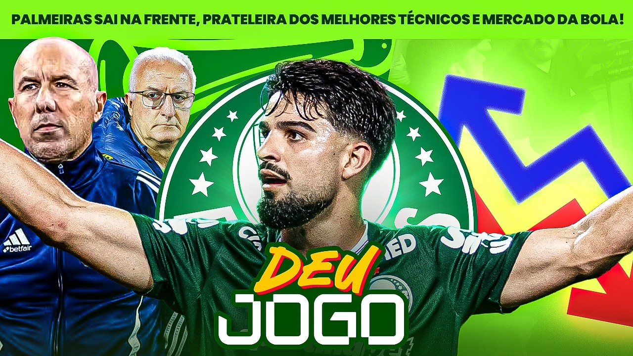 PALMEIRAS SAI NA FRENTE, PRATELEIRA DOS MELHORES TÉCNICOS E MERCADO DA BOLA! - DEU JOGO