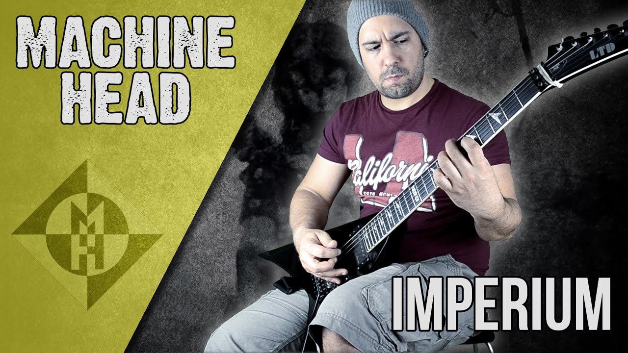 Machine Head - Imperium | Guitar Cover