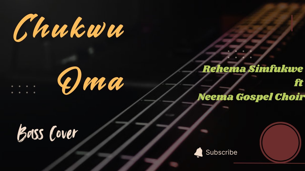 Neema Gospel Choir - Chukwu Oma Ft. Rehema Simfukwe Bass Cover