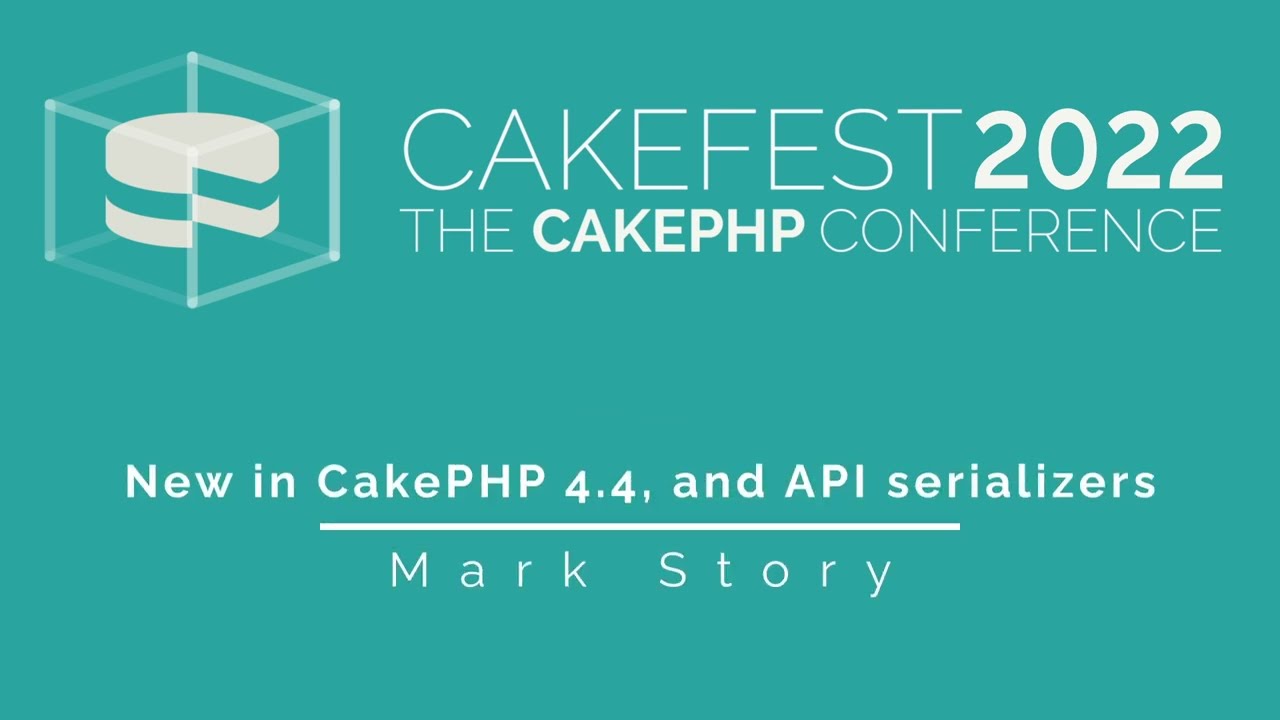 WORKSHOP - New in CakePHP 4 4, and API serializers by Mark Story