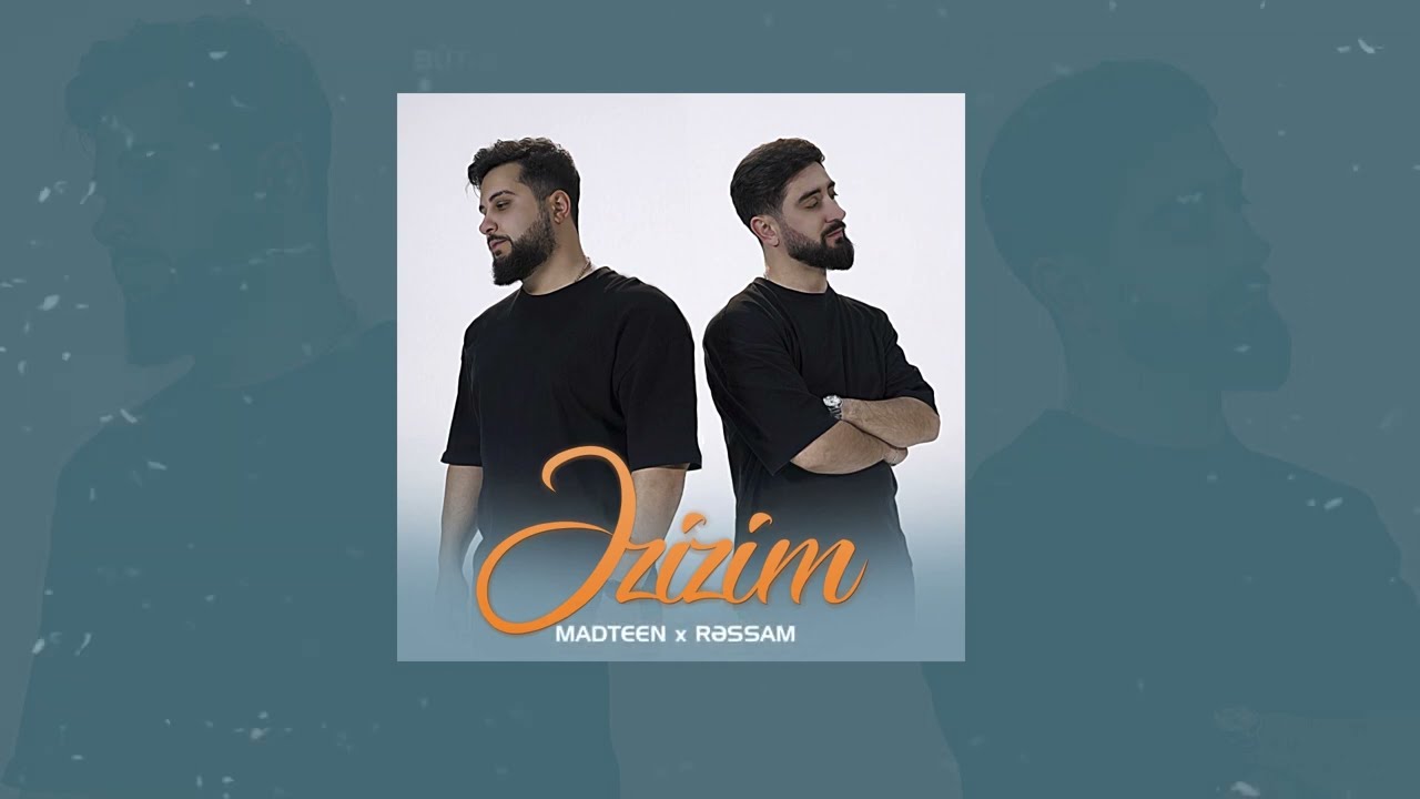 RƏSSAM x MadTeen &mdash; Əzizim (Rəsmi Audio)