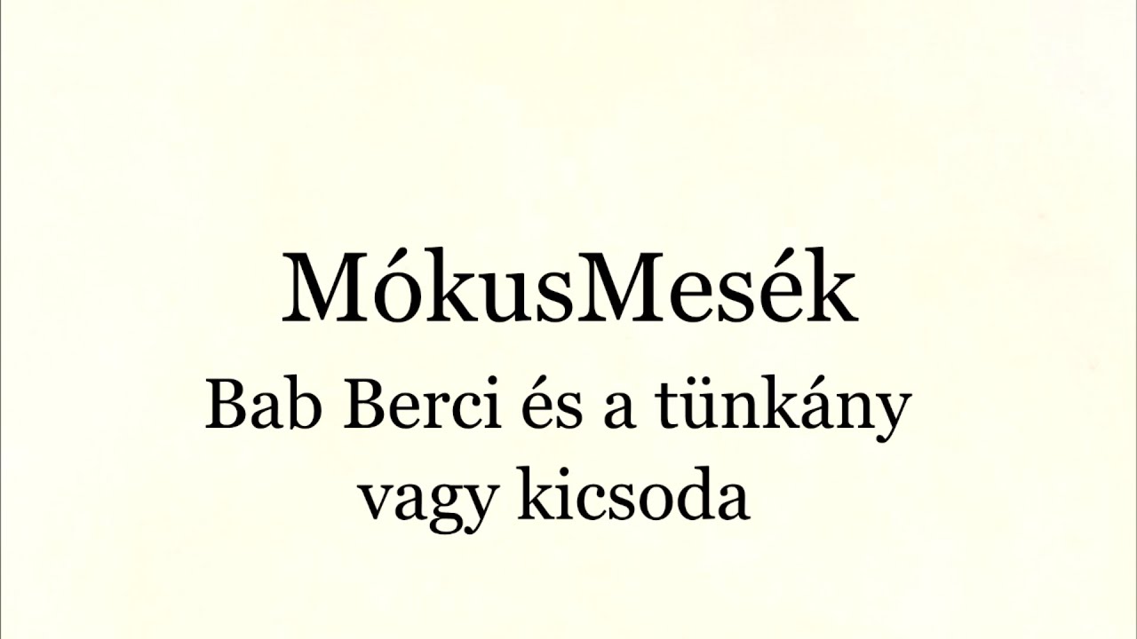 MókusMesék - Bab Berci és a tünkány vagy kicsoda (Lázár Ervin)