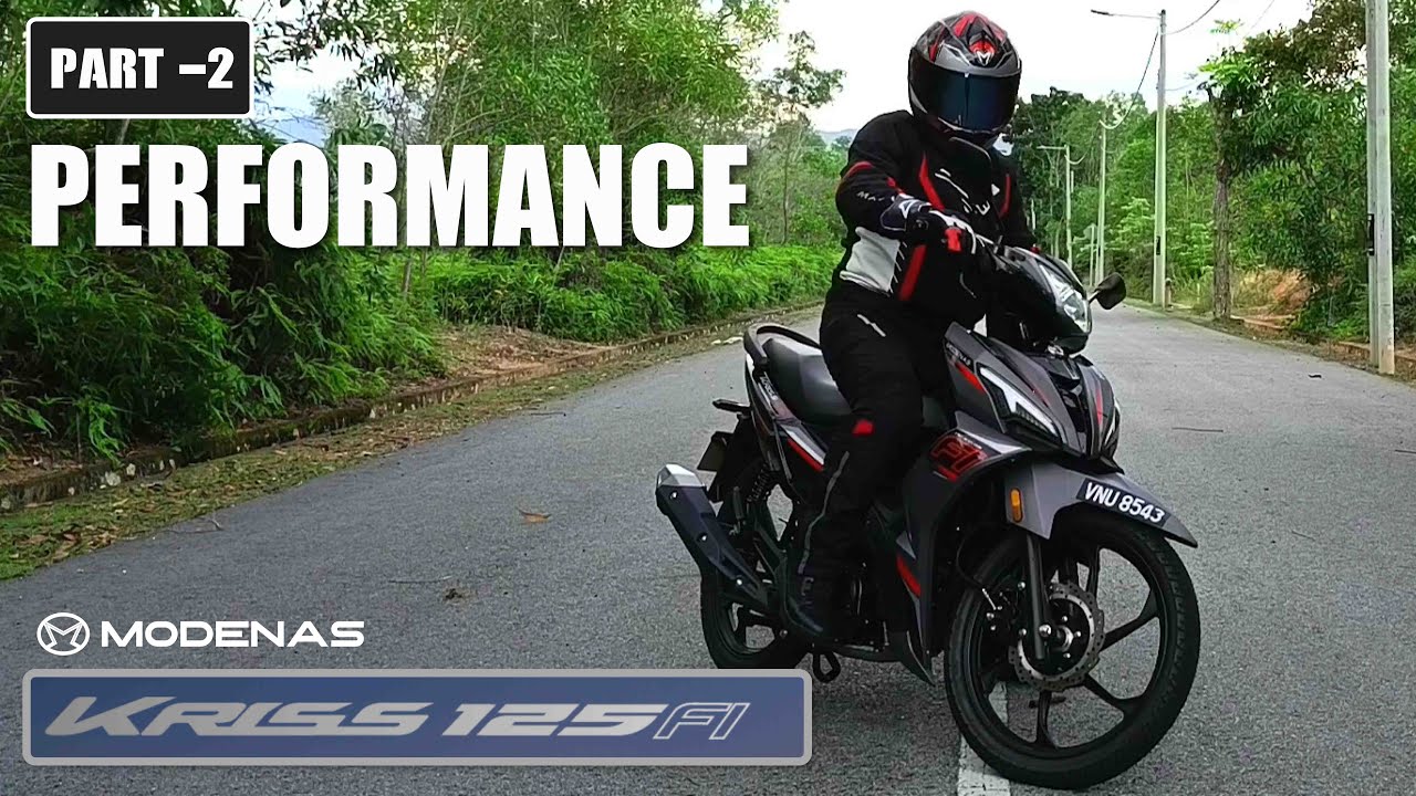 PART 2 | MODENAS KRISS 125FI | PERFORMANCE REVIEW