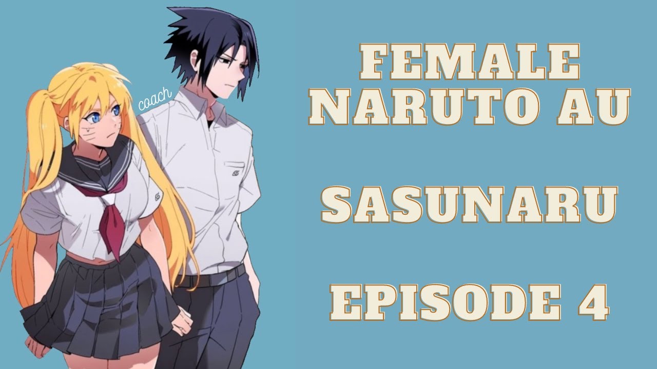 female naruto au [] ep 4 [] final [] sasunaru [] TextingStory