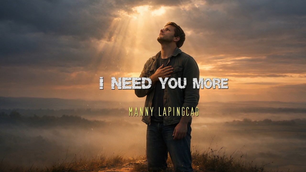 I NEED YOU MORE cover by Manny Lapingcao. Song For the season of Lent