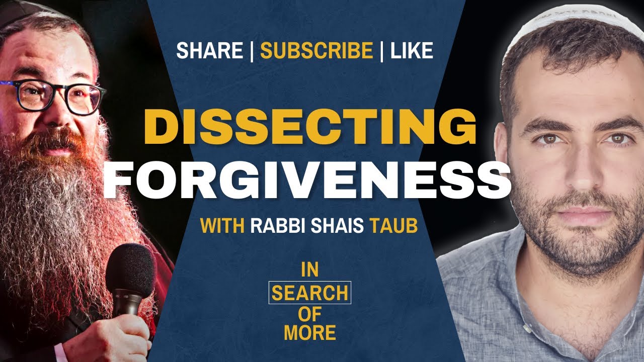Dissecting Forgiveness w/ Rabbi Shais Taub of  @SoulWords  ​