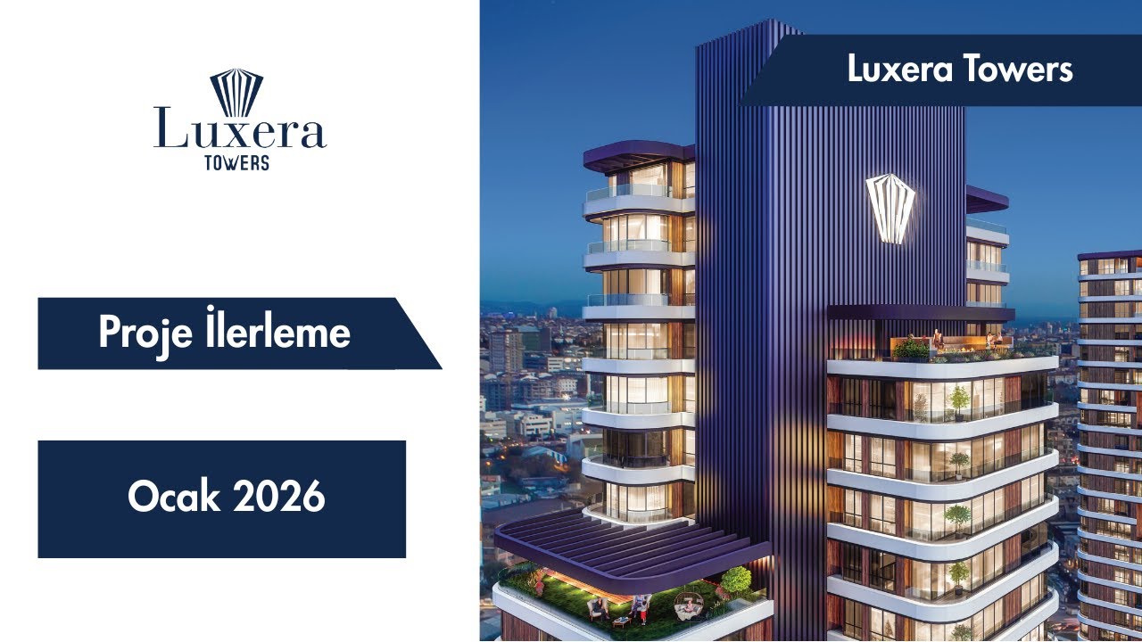 Luxera Towers | Proje İlerleme Ocak 2026