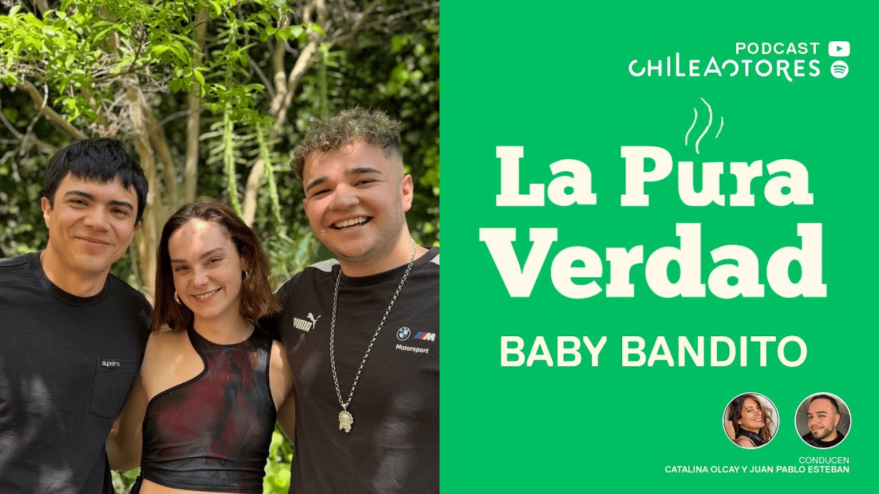 Baby Bandito 2: La Pura Verdad con Nicol&aacute;s Contreras, Francisca Armstrong y Lukas Vergara