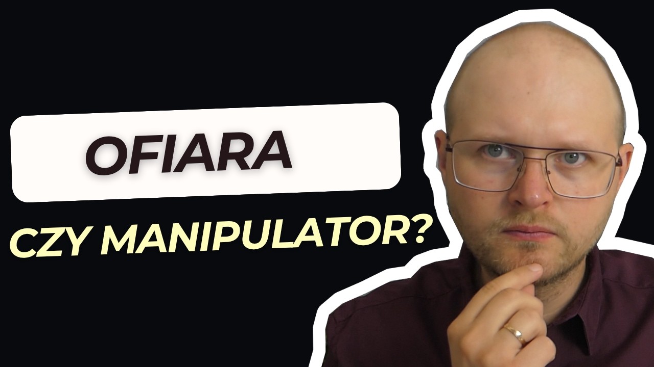 Jak rozpoznać &bdquo;mentalność Ofiary-Manipulatora&rdquo;?
