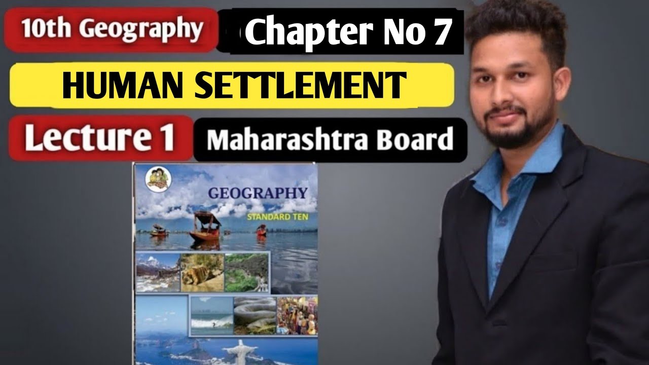 10th Geography | Chapter 7 | Human Settlement |  Lecture 1 | Maharashtra Board |