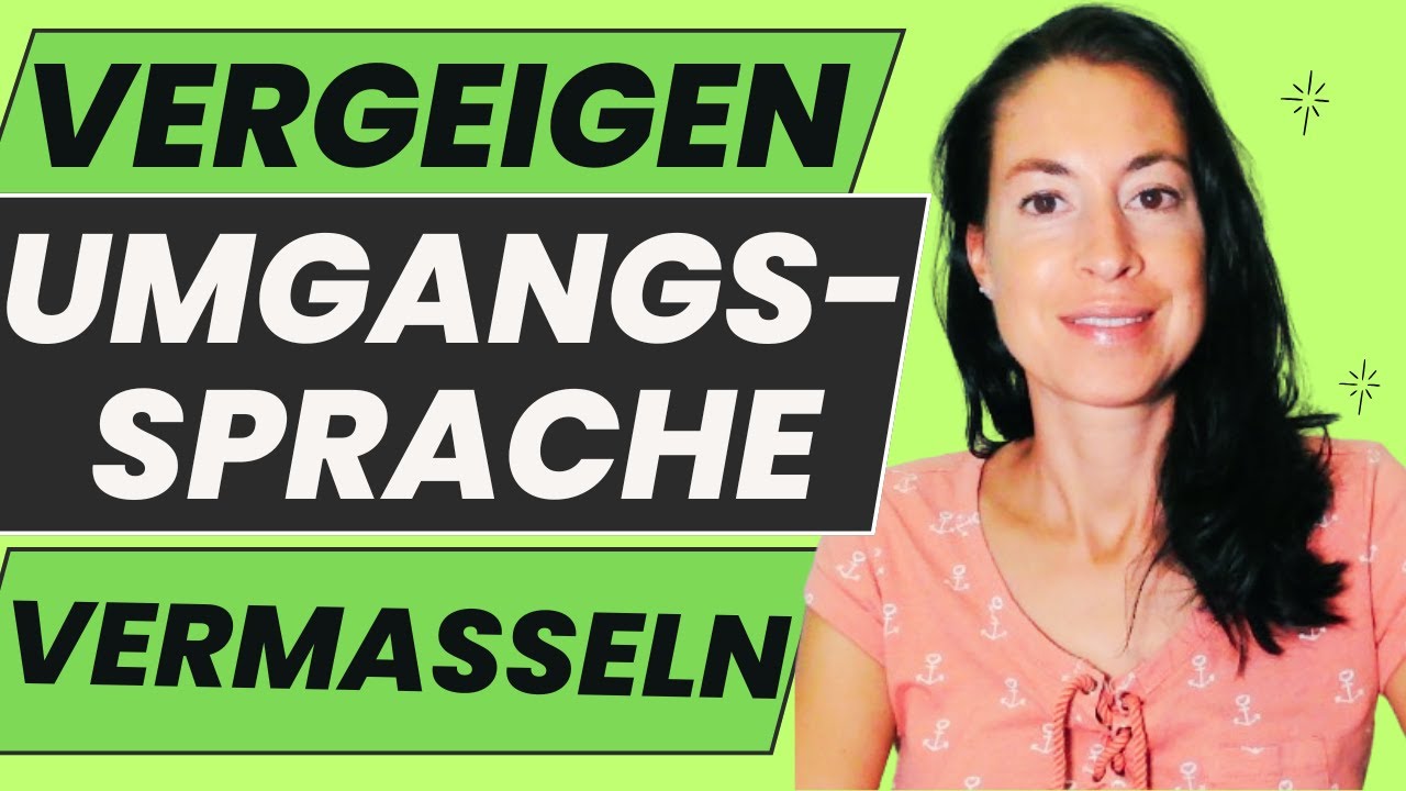 5 umgangssprachliche Verben - vergeigen - vermasseln - Präfix "ver" (Wortschatz B2/ C1/ C2)