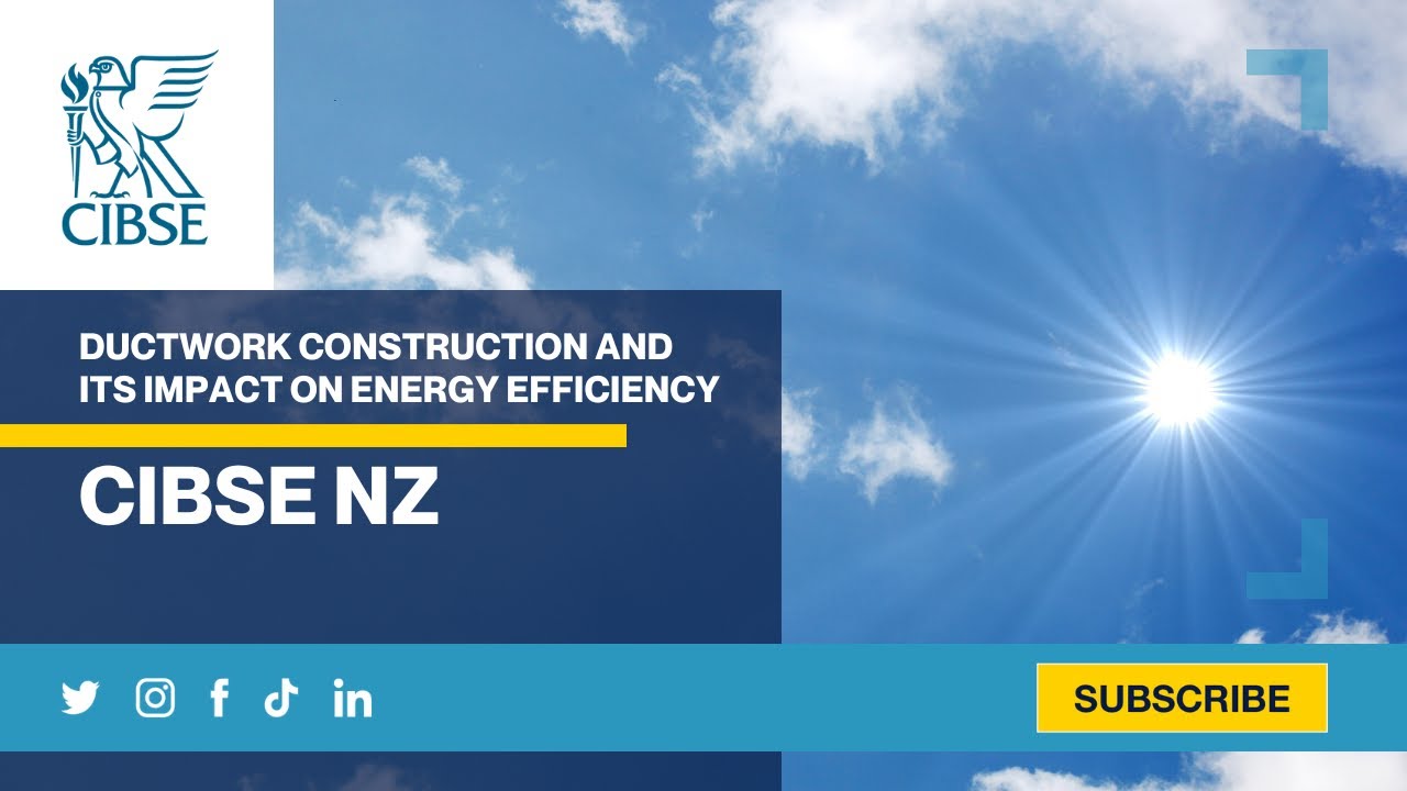 CIBSE NZ | Ductwork Construction and its Impact on Energy Efficiency