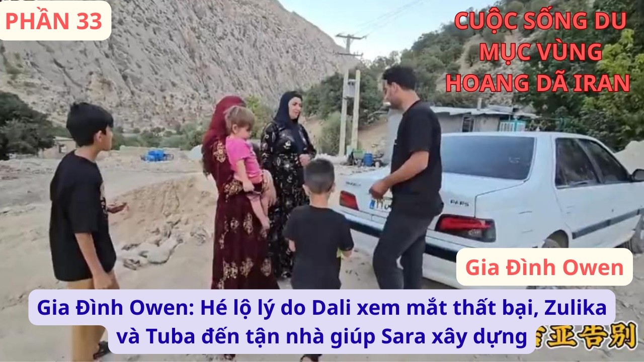 Gia Đình Owen: P33 Hé lộ lý do Dali xem mắt thất bại, Zulika và Tuba đến tận nhà giúp Sara xây dựng