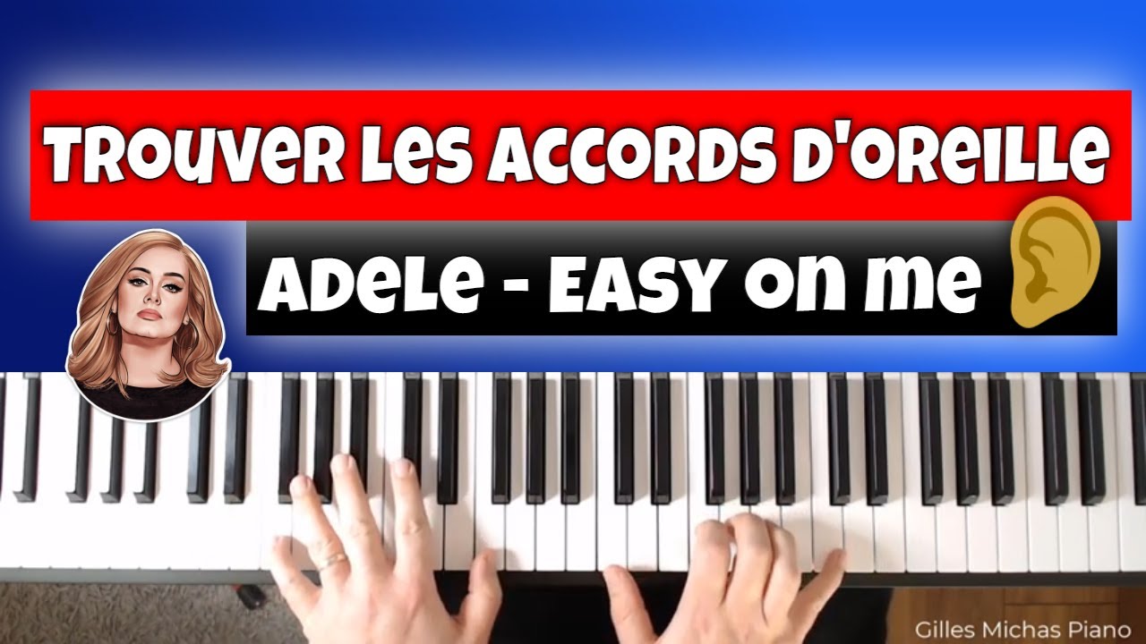 trouver les accords d'une chanson au piano - Adele - Easy on me (sans partition)