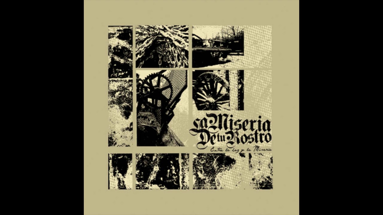 La Miseria De Tu Rostro - Entre la Hez y la Miseria (Completo, 2009)