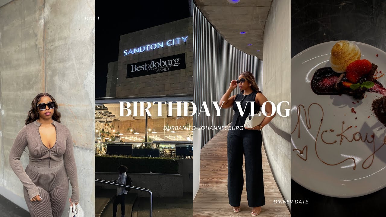 BIRTHDAY VLOG: Durban to Sandton road trip | Four-day birthday celebration | South African YouTuber
