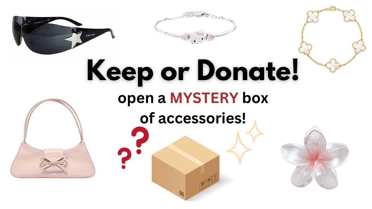 KEEP or DONATE? Open a MYSTERY box of accessories!🤔📦✨