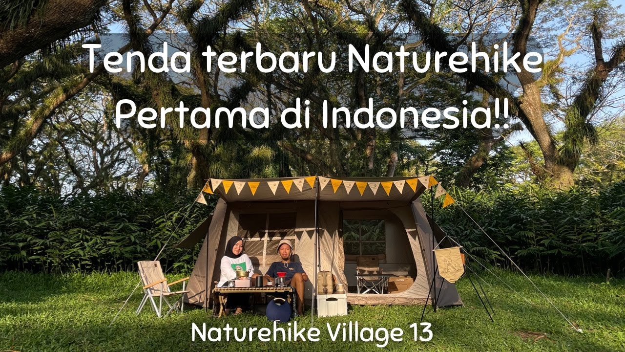 Naturehike Village 13 tent | Tutorial & First Impression | Tenda Naturehike Terbaru | Tenda Terlaris