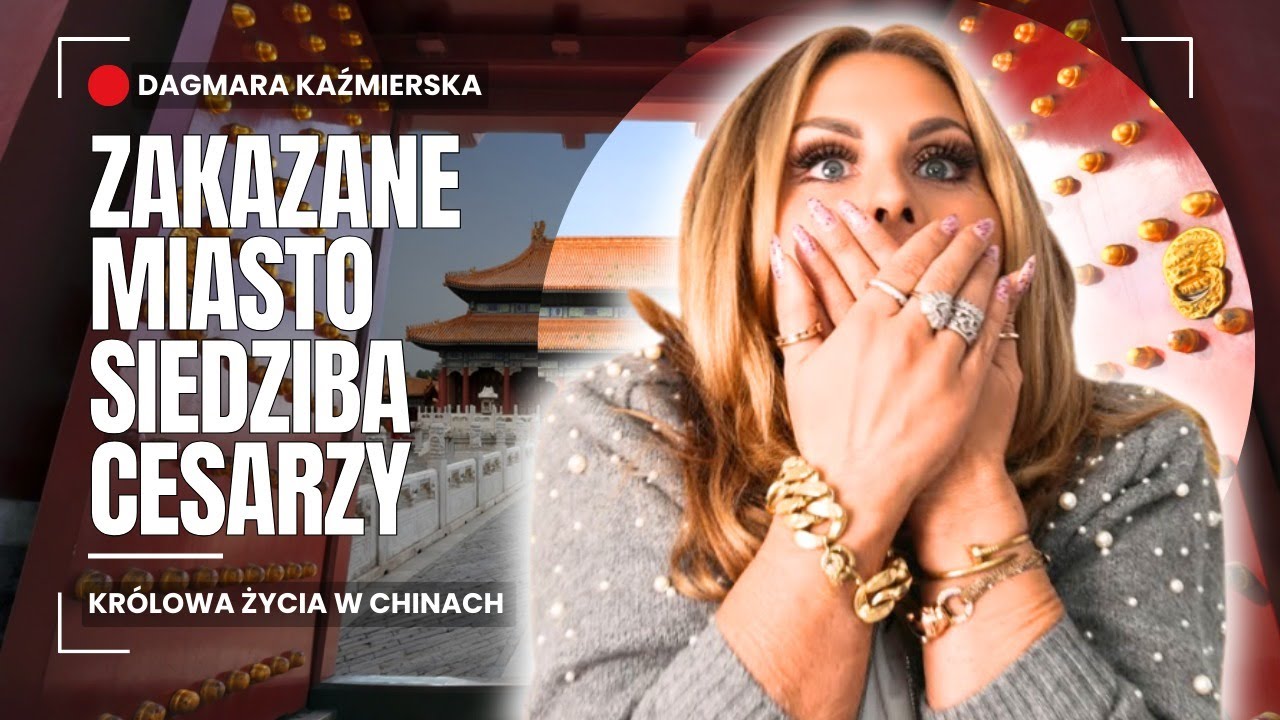 Królowa Życia w Chinach! Zakazane Miasto Cesarzy