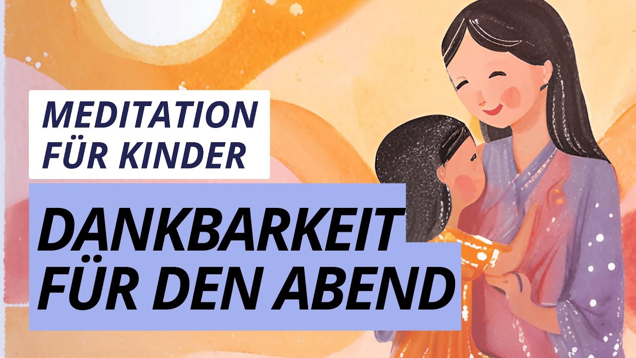 Tägliche Abendmeditation 🌙 Entspannung, Fülle & Zufriedenheit | Dankbarkeitsmeditation für Kinder
