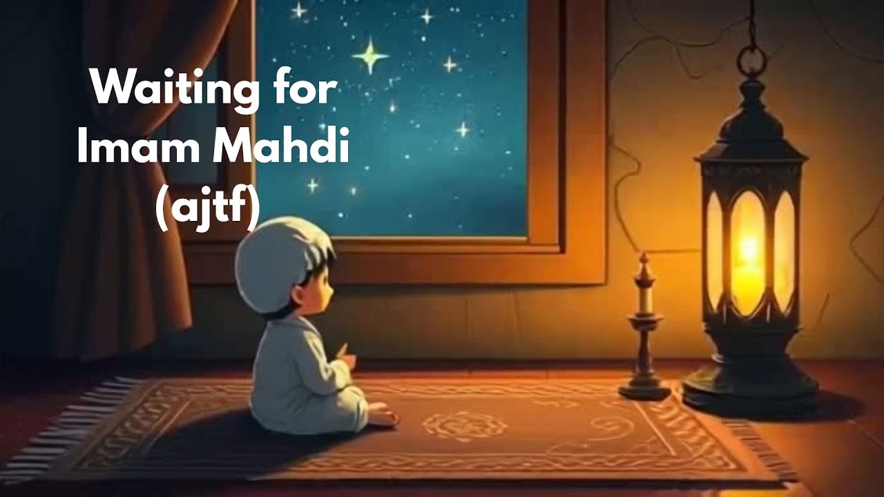 Waiting for Imam Mahdi ajtf — Poem for Shia Kids