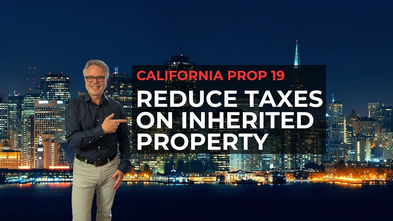 Unlocking Prop 19: How to Save Big on Inherited Property Taxes in California