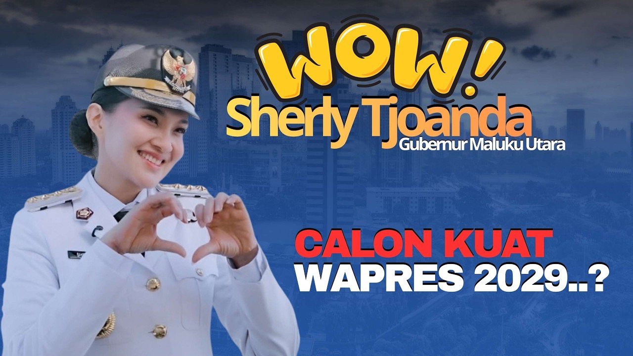 Cawapres 2029 Mulai Panas! BENARKAH? Sherly Tjoanda Atau Gubernur Malut Jadi Calon Kuat Cawapres?