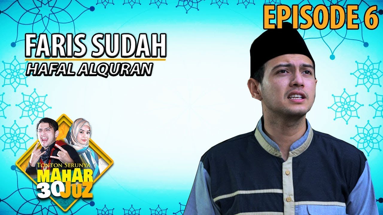 Faris Bilang Ke Pak Haji Hafal Surat Al Ikhlas Sudah Hafis - Mahar 30 Juz Eps 6 PART 2