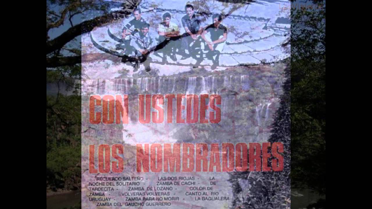 LOS NOMBRADORES - CANTO AL RIO URUGUAY (RAMON AYALA)