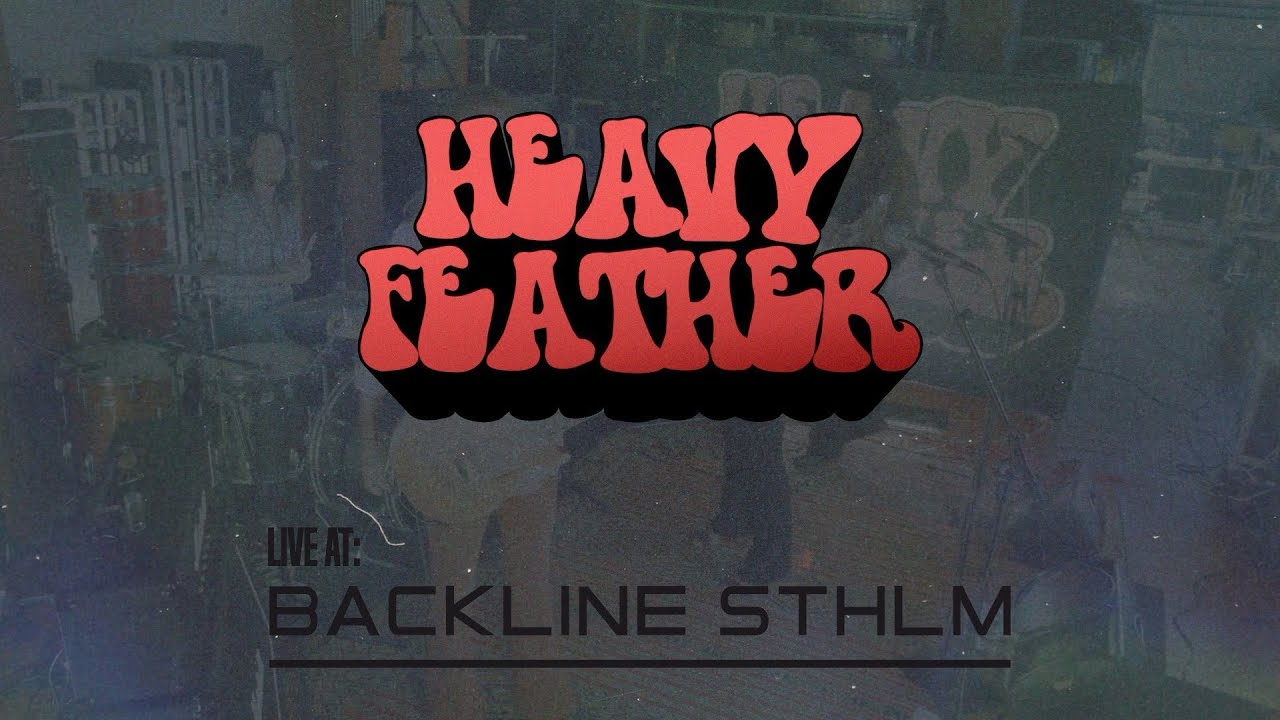 Heavy Feather Live @ Backline STHLM sessions