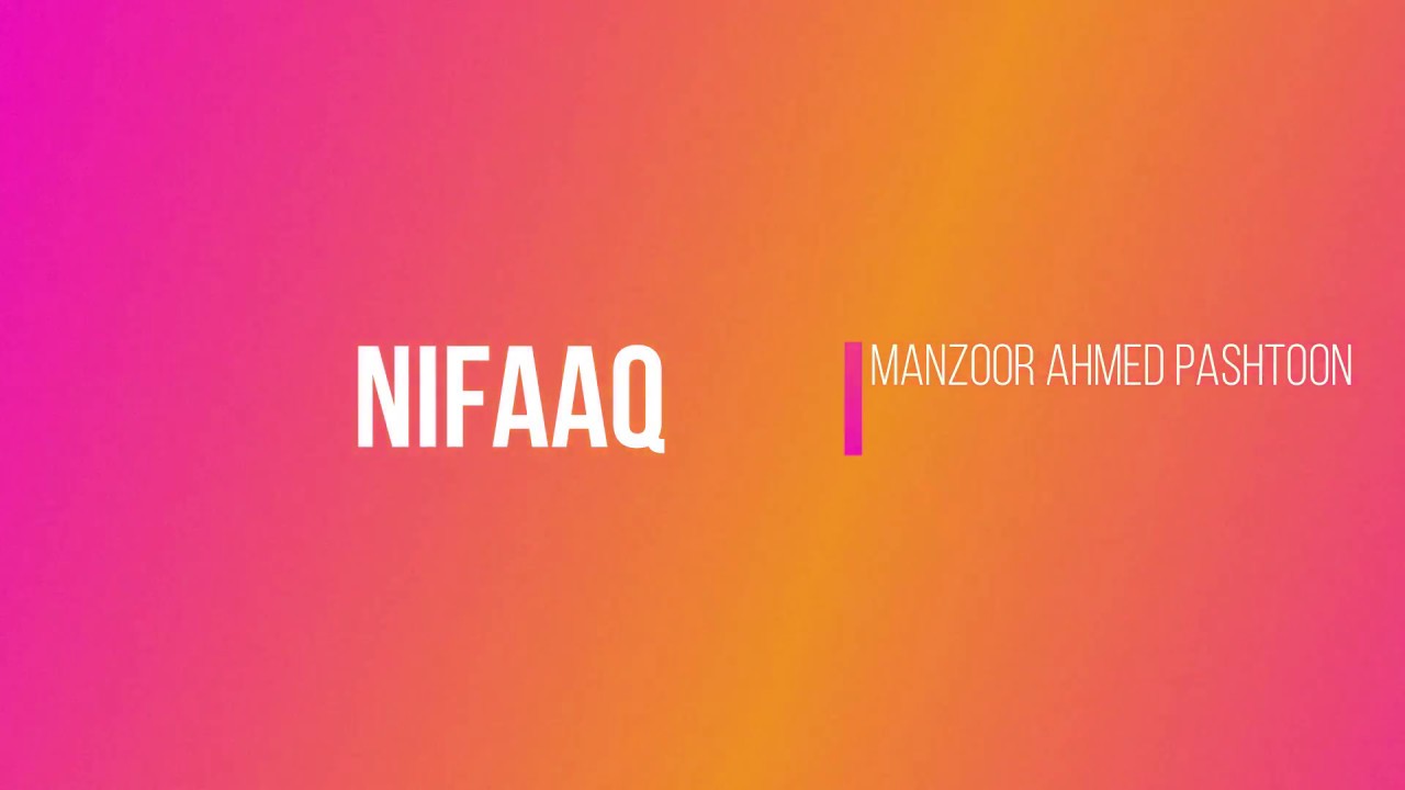 NifaaQ | MANZOOR PASHTEEN