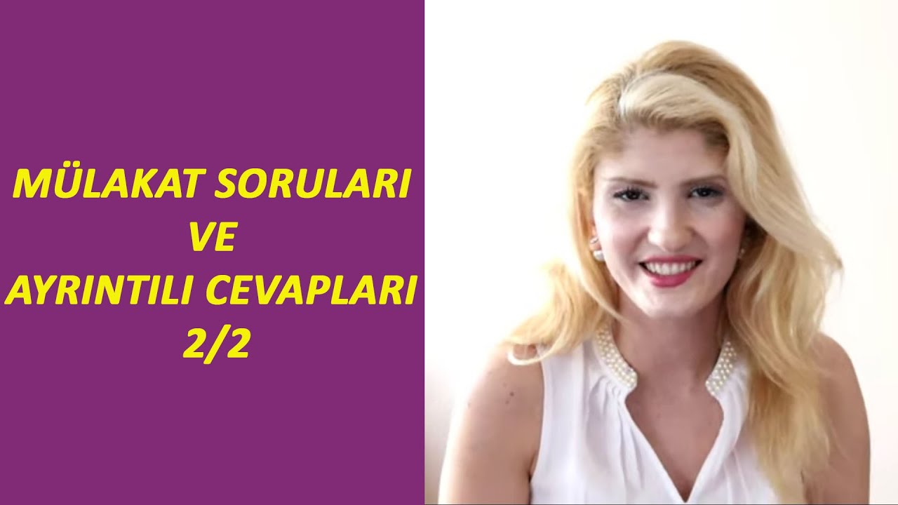 MÜLAKAT SORULARI VE AYRINTILI CEVAPLARI 2/2