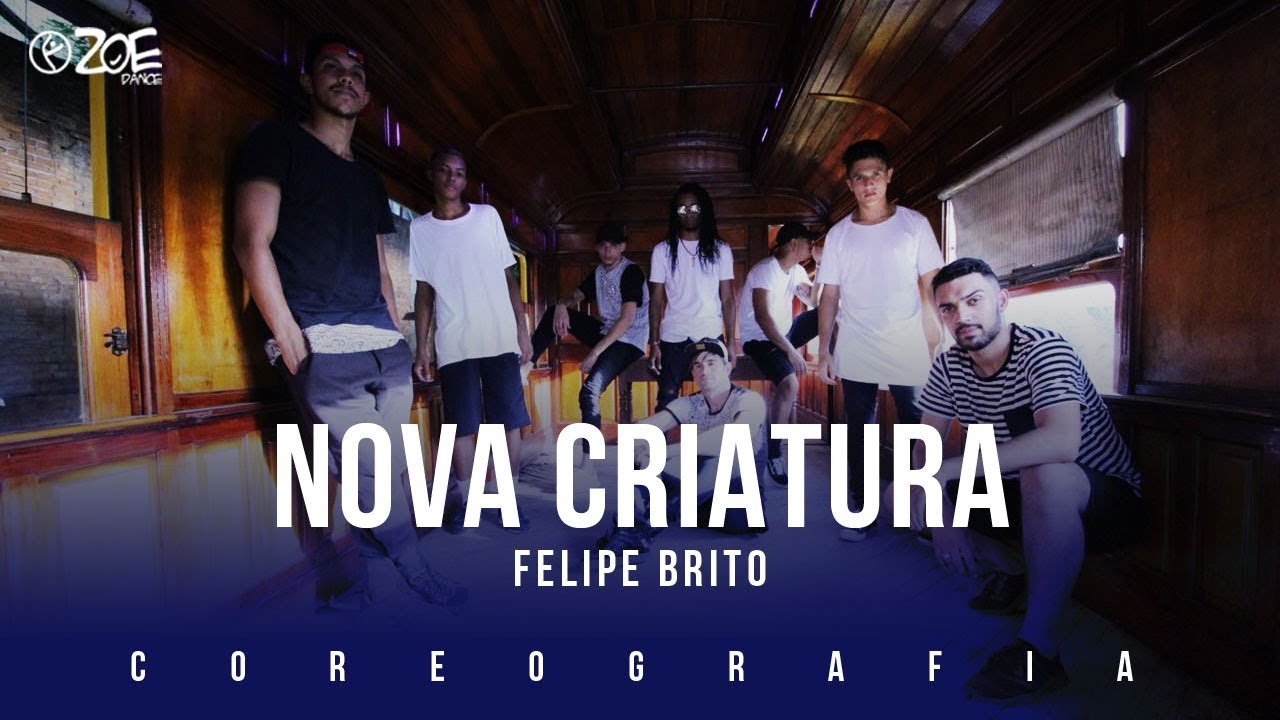 Nova Criatura - Felipe Brito I ZOE Dance (Coreografia Oficial)