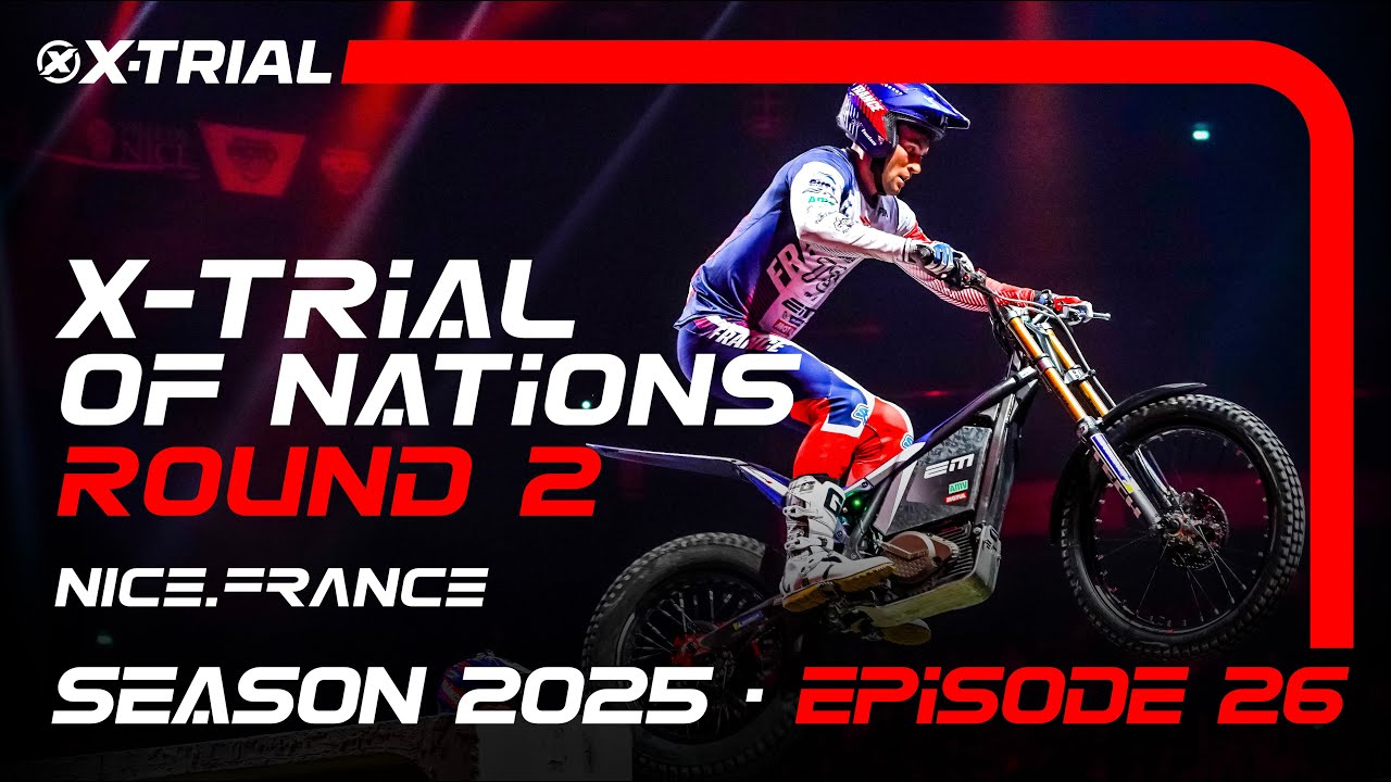 S25 - E26 | 2025 X-TRIAL OF NATIONS 🇫🇷 (France) | ROUND 2