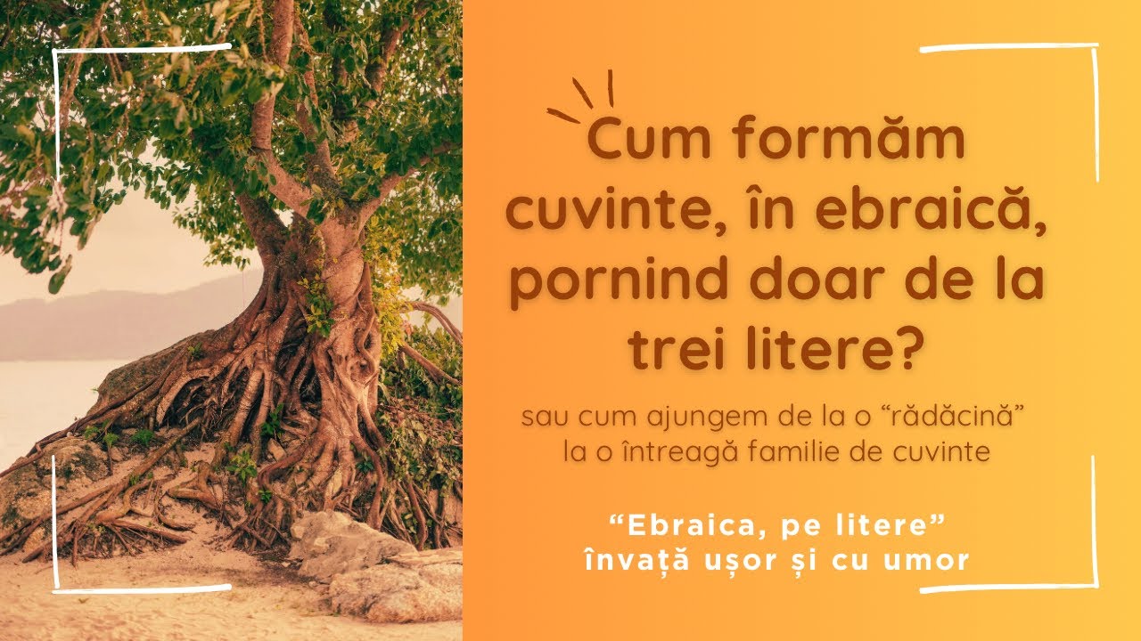 Cum formăm cuvinte, în ebraică, pornind doar de la trei litere?
