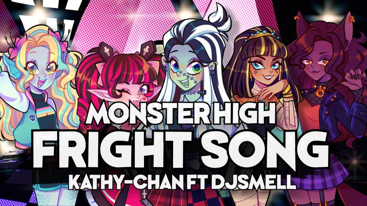 Fright Song | Monster High Theme 💀 (Kathy-chan★ ft. djsmell Cover)